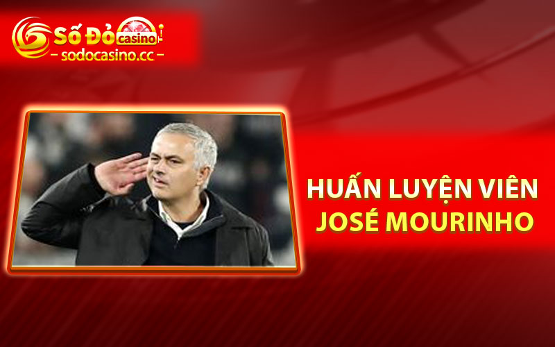 Huấn Luyện Viên José Mourinho